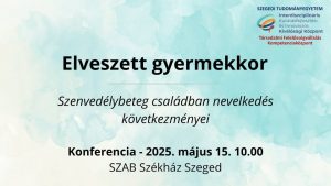 Elveszett gyermekkor konferencia Szegeden